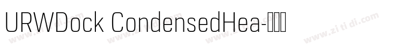 URWDock CondensedHea字体转换 URWDock CondensedHea字体转换